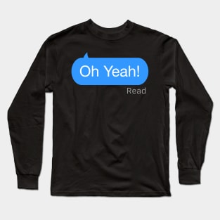 Oh Yeah Text Long Sleeve T-Shirt